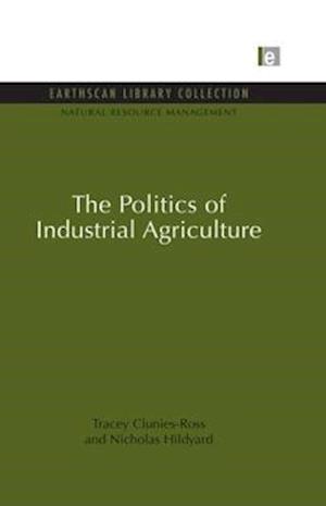 The Politics of Industrial Agriculture