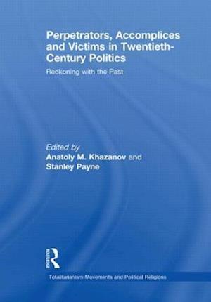 Perpetrators, Accomplices and Victims in Twentieth-Century Politics