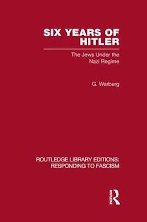 Six Years of Hitler (RLE Responding to Fascism)