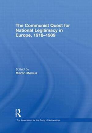 The Communist Quest for National Legitimacy in Europe, 1918-1989