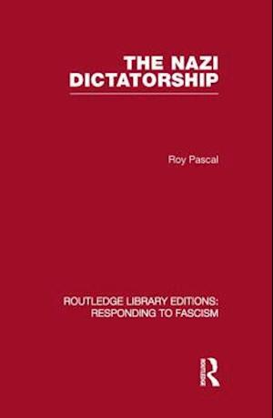 The Nazi Dictatorship (RLE Responding to Fascism)