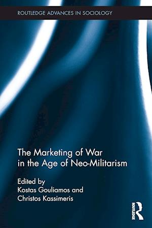 The Marketing of War in the Age of Neo-Militarism