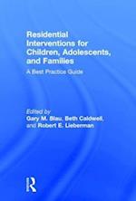 Residential Interventions for Children, Adolescents, and Families
