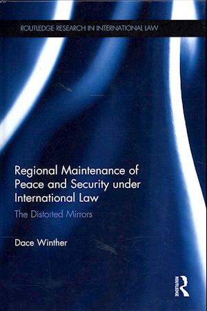 Regional Maintenance of Peace and Security under International Law