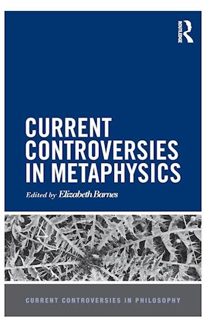 Current Controversies in Metaphysics