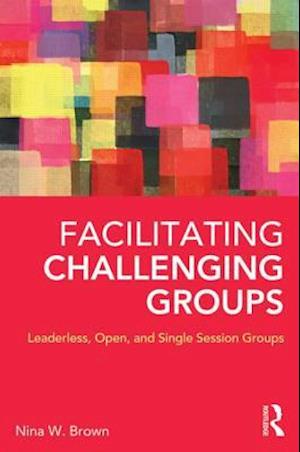 Facilitating Challenging Groups