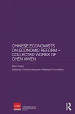 Chinese Economists on Economic Reform - Collected Works of Chen Xiwen