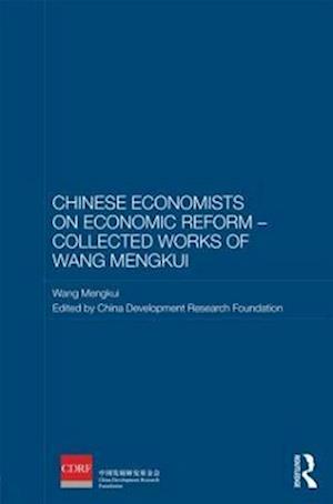 Chinese Economists on Economic Reform - Collected Works of Wang Mengkui