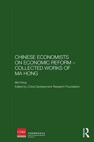 Chinese Economists on Economic Reform - Collected Works of Ma Hong