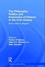 The Philosophy, Politics and Economics of Finance in the 21st Century