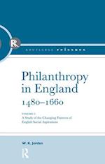 Philanthropy in England, 1480 - 1660: A study of the Changing Patterns of English Social Aspirations 
