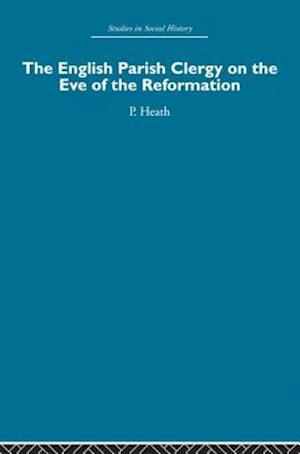 The English Parish Clergy on the Eve of the Reformation