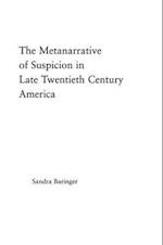 The Metanarrative of Suspicion in Late Twentieth Century America
