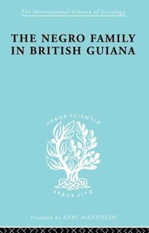 The Negro Family in British Guiana