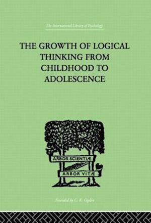 The Growth Of Logical Thinking From Childhood To Adolescence