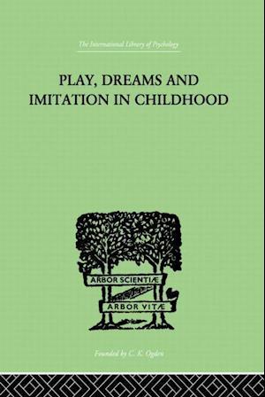 Play, Dreams And Imitation In Childhood