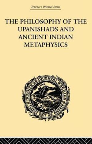 The Philosophy of the Upanishads and Ancient Indian Metaphysics