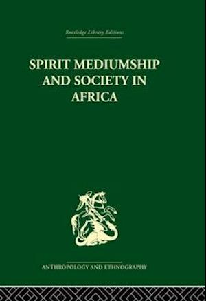 Spirit Mediumship and Society in Africa