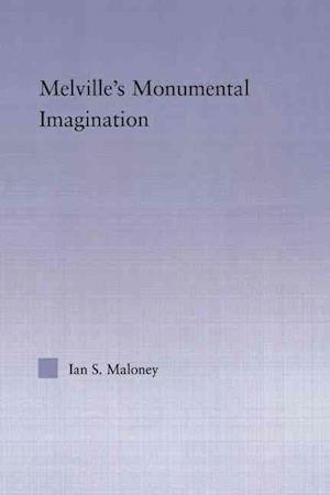 Melville's Monumental Imagination