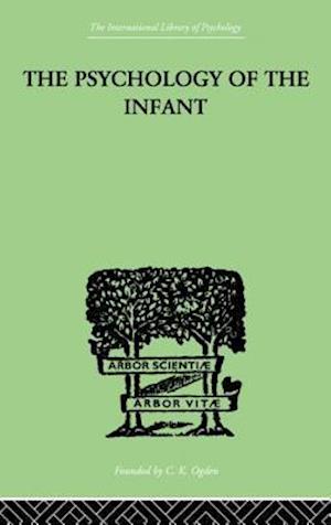 The PSYCHOLOGY OF THE INFANT