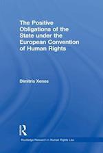 The Positive Obligations of the State under the European Convention of Human Rights