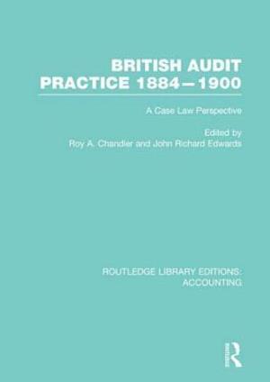 British Audit Practice 1884-1900 (RLE Accounting)