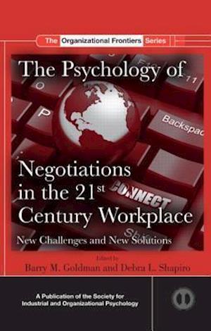 The Psychology of Negotiations in the 21st Century Workplace