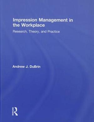 Impression Management in the Workplace