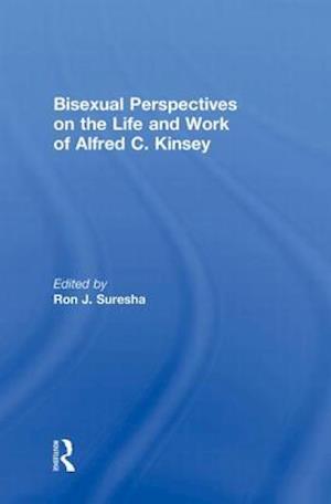 Bisexual Perspectives on the Life and Work of Alfred C. Kinsey