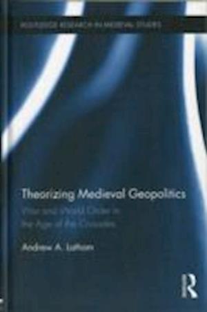 Theorizing Medieval Geopolitics