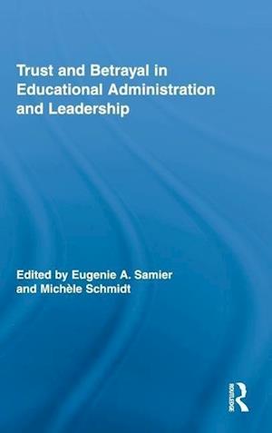 Trust and Betrayal in Educational Administration and Leadership