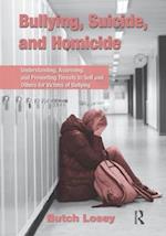 Bullying, Suicide, and Homicide