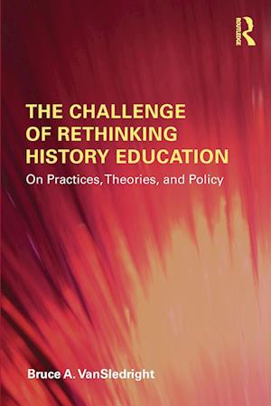 The Challenge of Rethinking History Education