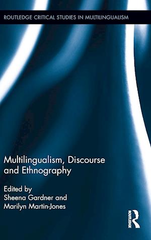 Multilingualism, Discourse, and Ethnography