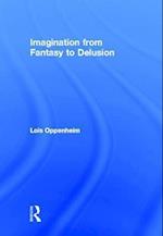 Imagination from Fantasy to Delusion
