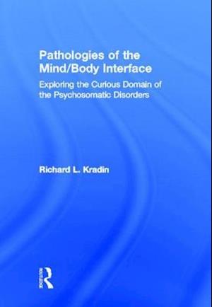 Pathologies of the Mind/Body Interface