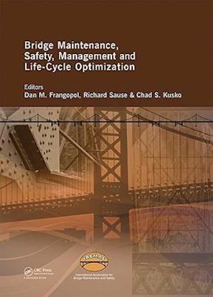 Bridge Maintenance, Safety, Management and Life-Cycle Optimization