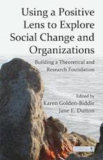 Using a Positive Lens to Explore Social Change and Organizations