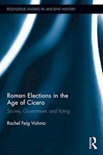 Roman Elections in the Age of Cicero