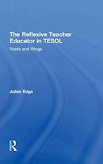 The Reflexive Teacher Educator in TESOL