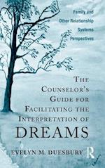 The Counselor's Guide for Facilitating the Interpretation of Dreams