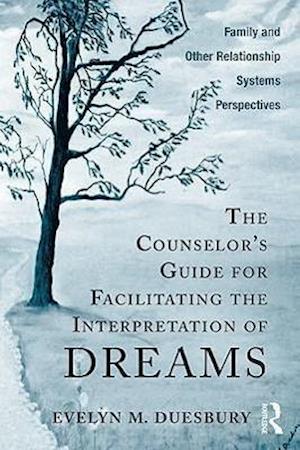 The Counselor's Guide for Facilitating the Interpretation of Dreams