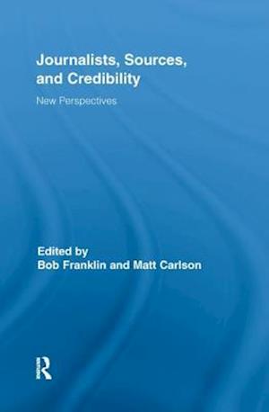 Journalists, Sources, and Credibility