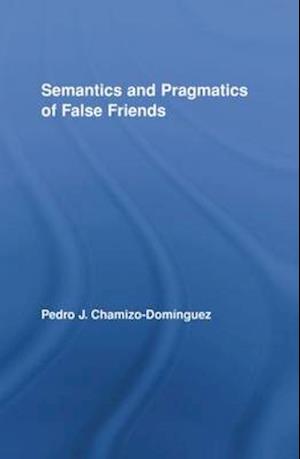 Semantics and Pragmatics of False Friends