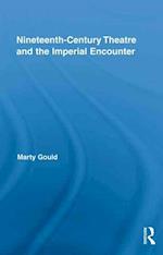 Nineteenth-Century Theatre and the Imperial Encounter