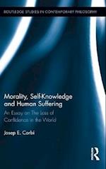 Morality, Self Knowledge and Human Suffering