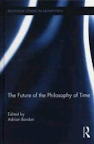 The Future of the Philosophy of Time