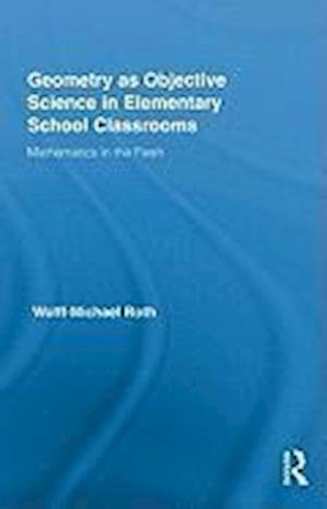 Geometry as Objective Science in Elementary School Classrooms