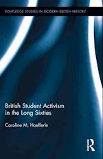 British Student Activism in the Long Sixties
