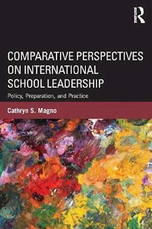 Comparative Perspectives on International School Leadership